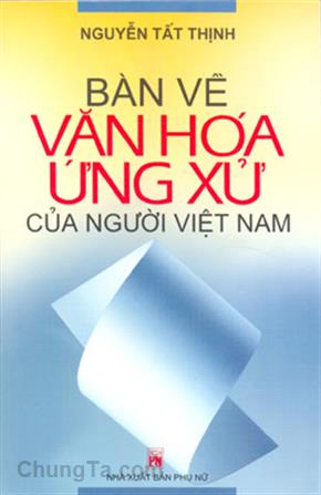 Bàn về Văn hóa Ứng xử của Người Việt Nam